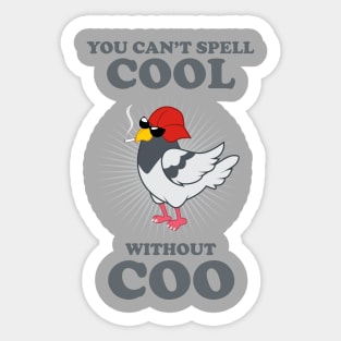 You Can't Spell Cool Without Coo Sticker